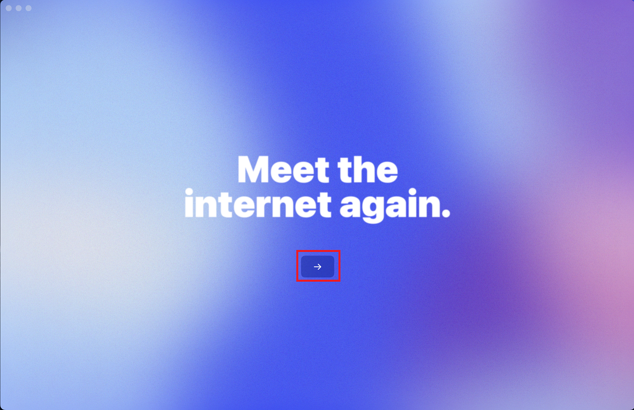 Meet the internet again